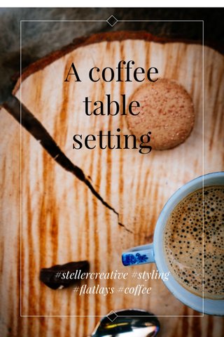 A coffee table setting #stellercreative #styling #flatlays #coffee